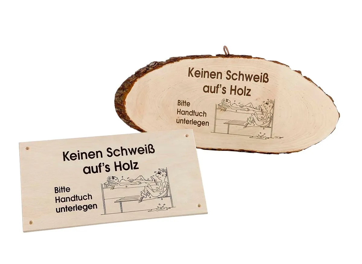 Schild "Keinen Schweiß auf's Holz